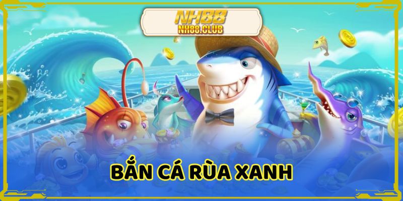 ban-ca-rua-xanh