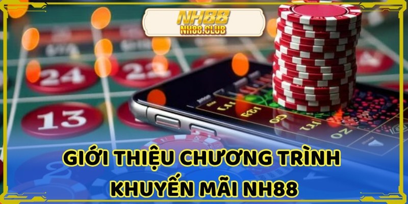 Khuyến mãi nh88 là chương trình để hội viên nhận quà