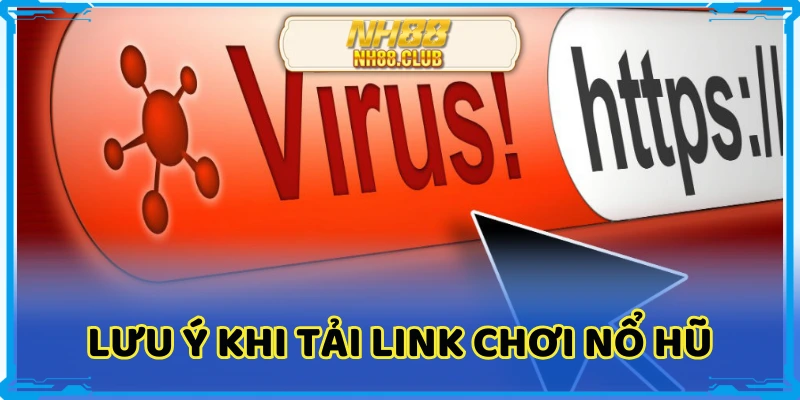 Cần trọng trong bước truy cập để không click vào link rác
